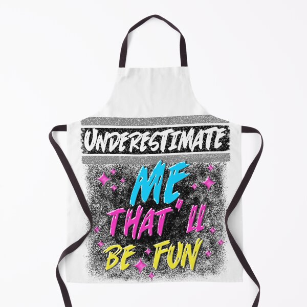 Item preview, Underestimate Me That'll Be Fun Street Black designed and sold by taby2you.