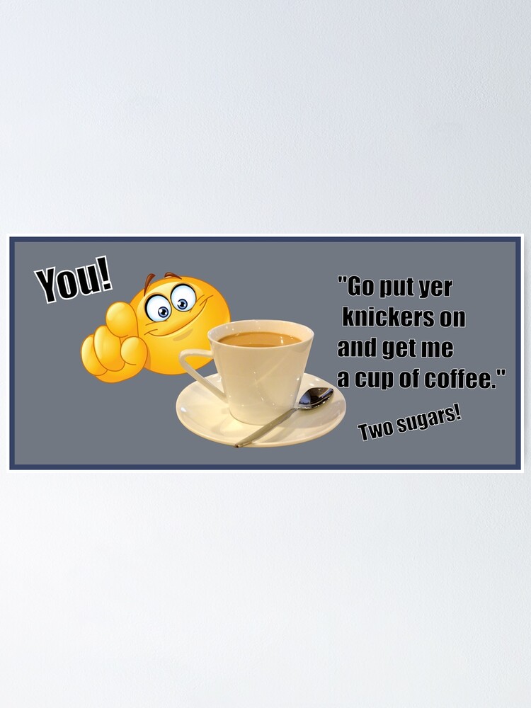 ""Go Put Yer Knickers On" emoji " Poster for Sale by rusticwolf Redbubble