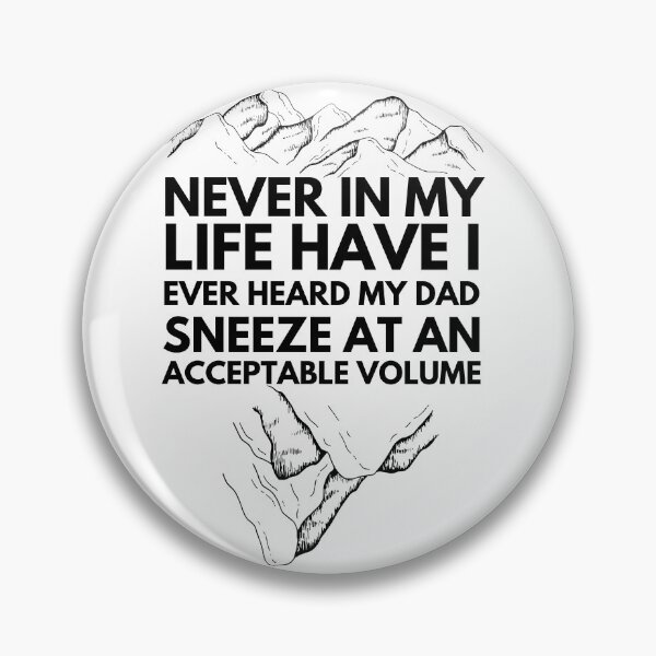 Item preview, Never In My Life Have I Ever Heard My Dad Sneeze At An Acceptable Volume | Funny Fathers Day designed and sold by imeshshenal.