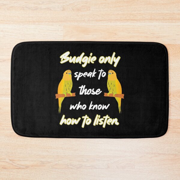 Item preview, Budgies only talk to those who can listen. designed and sold by Bodino.