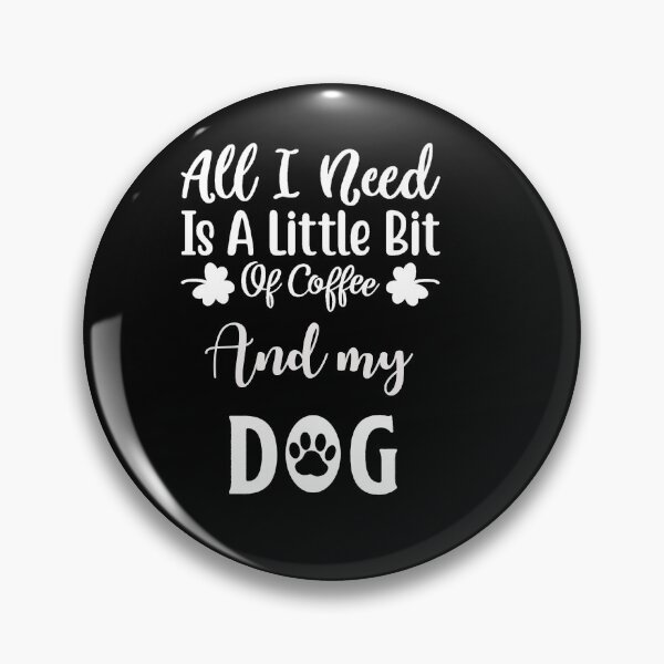 Item preview, All i need is coffee and my dog designed and sold by Lakki-s.