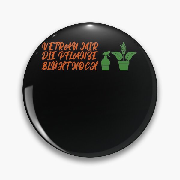 Item preview, Vertrau mir die Pflanze blueht noch designed and sold by Spirit-Designs.