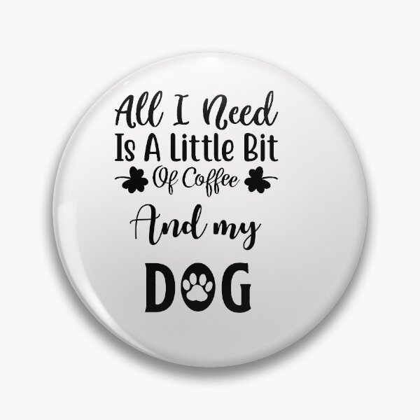 Item preview, All i need is coffee and my dog designed and sold by Lakki-s.