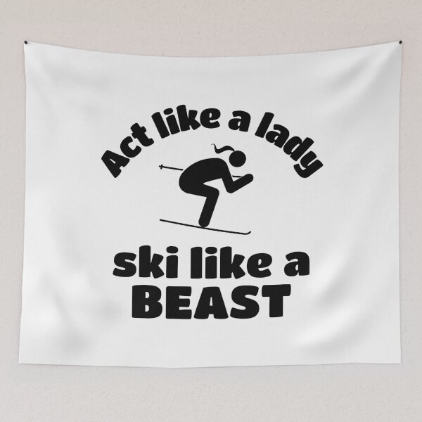 Item preview, Skiing: Act like a lady play like a beast designed and sold by TheGreenGoat.