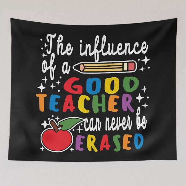Item preview, The Influence Of A Good Teacher Can Never Be Erased designed and sold by samah82.