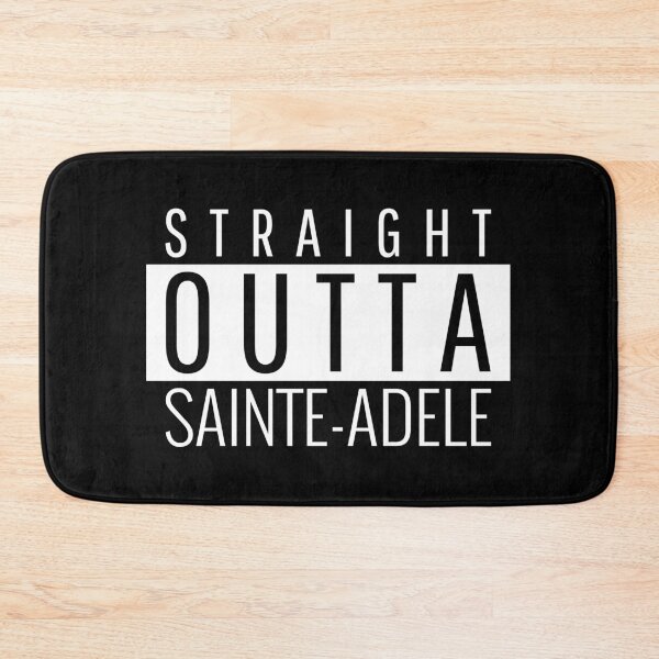 Item preview, Straight Outta Sainte-Adele  designed and sold by Teelogic.