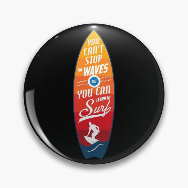 Item preview, You Can't Stop The Waves But You Can Learn To Surf designed and sold by cotros.