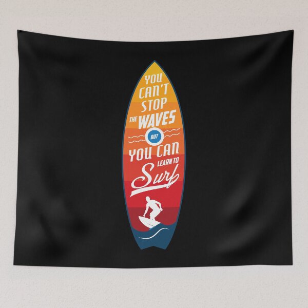 Item preview, You Can't Stop The Waves But You Can Learn To Surf designed and sold by cotros.