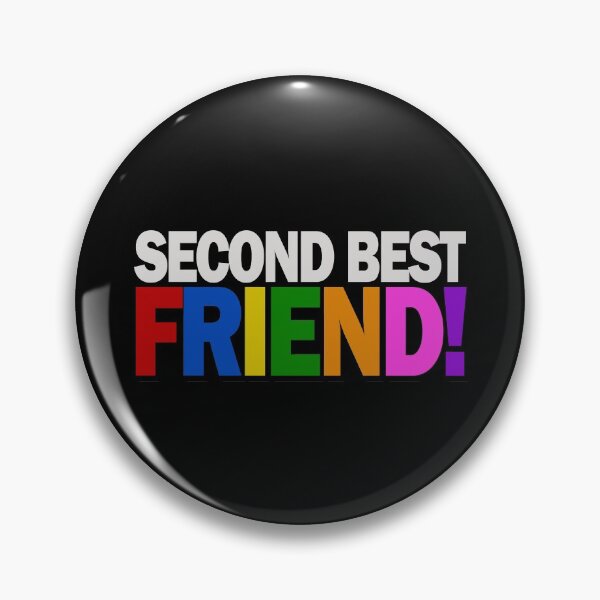 Item preview, Second Best Friend - Funny Emphasis on your other friend designed and sold by Bennymp.