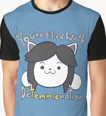 You're filled with Detemmienation Graphic T-Shirt