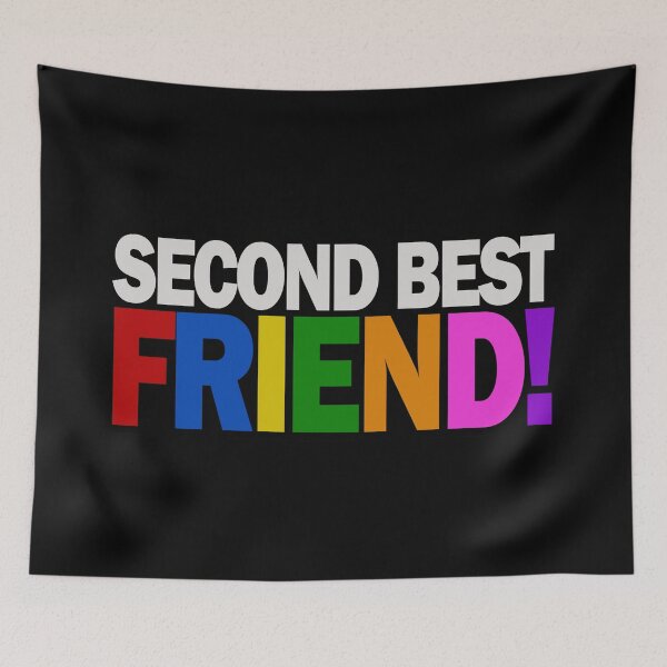 Item preview, Second Best Friend - Funny Emphasis on your other friend designed and sold by Bennymp.
