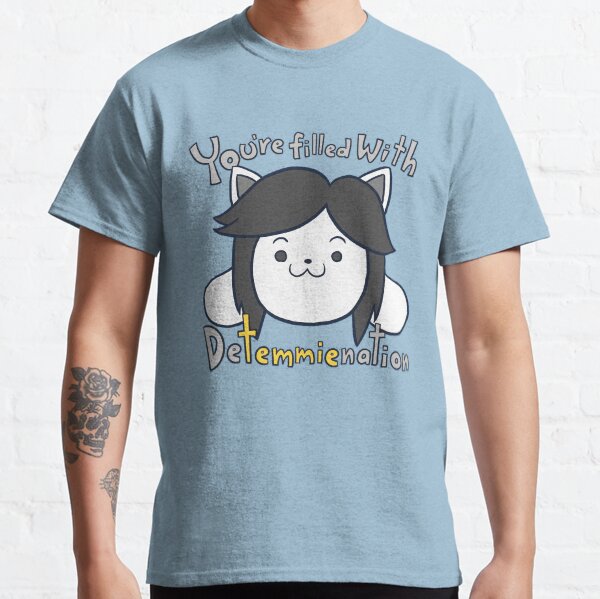 You're filled with Detemmienation Classic T-Shirt