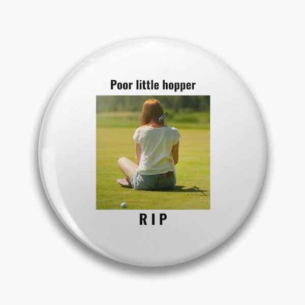 Item preview, " RIP poor litlle hopper " (black text). designed and sold by skoumpourdides.