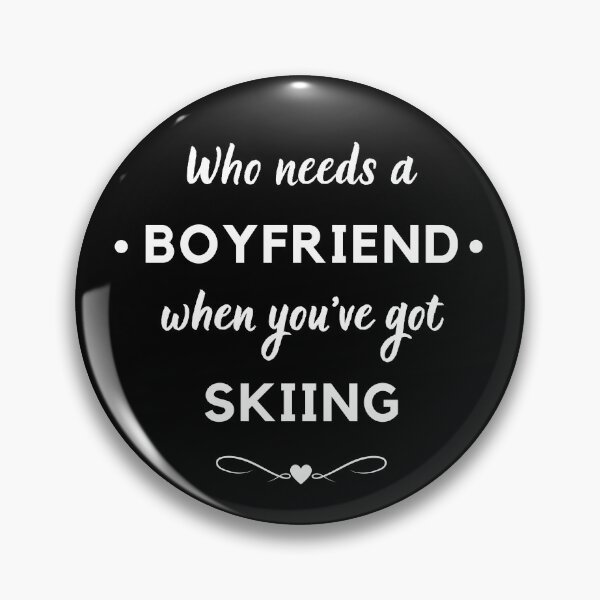 Item preview, Who needs a boyfriend when you've got skiing designed and sold by TheGreenGoat.