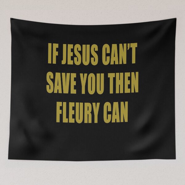 Item preview, If Jesus can't save you then fleury can designed and sold by ElsieUnderwood.