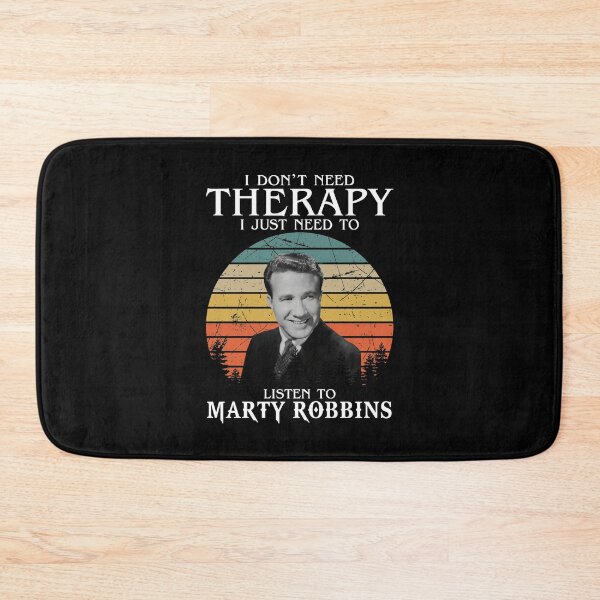 Item preview, I Don't Need Therapy I Just Need To Listen To Marty Robbins designed and sold by ImogenLee.