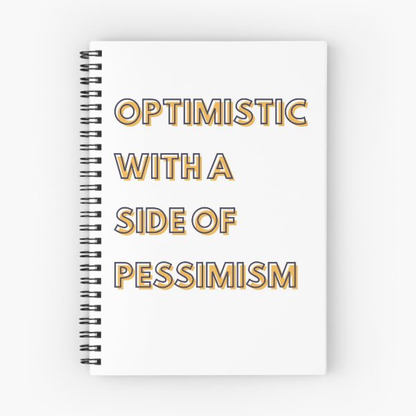 Item preview, Optimistic with a side of pessimism designed and sold by ElsieUnderwood.