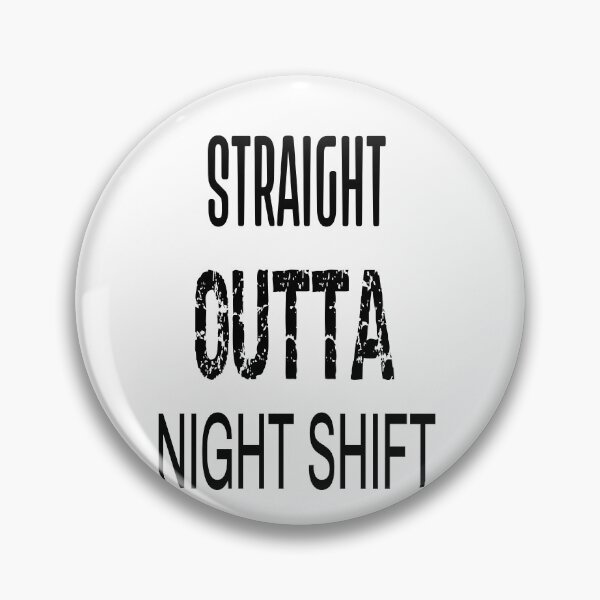 Item preview, Straight outta night shift designed and sold by shirtsdesignpk.