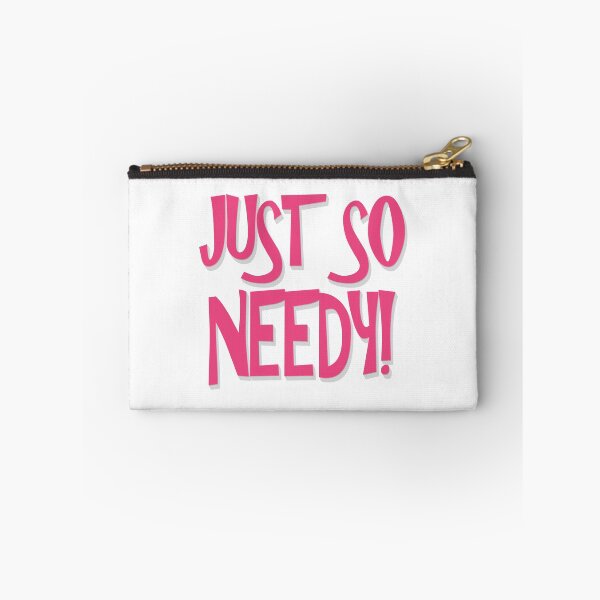 Item preview, Just So Needy! - Needy Person, Loved designed and sold by Bennymp.