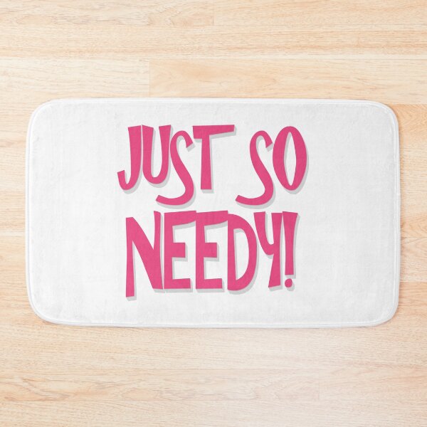 Item preview, Just So Needy! - Needy Person, Loved designed and sold by Bennymp.