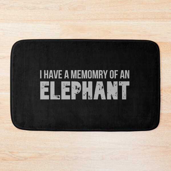 Item preview, I Have A Memory Of An Elephant Humorous Funny Sarcastic Slogan designed and sold by Digital Lama Creations.