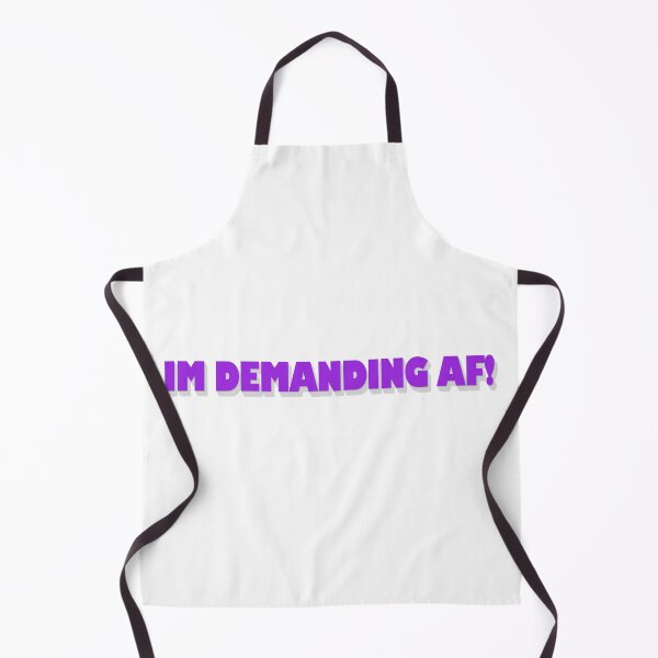 Item preview, Im Demanding AF - Demanding Person Quote designed and sold by Bennymp.