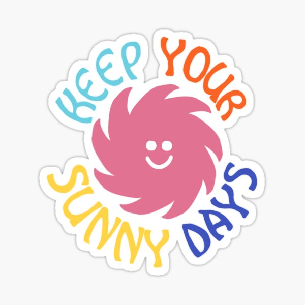 Behalte deine sonnigen Tage Sticker