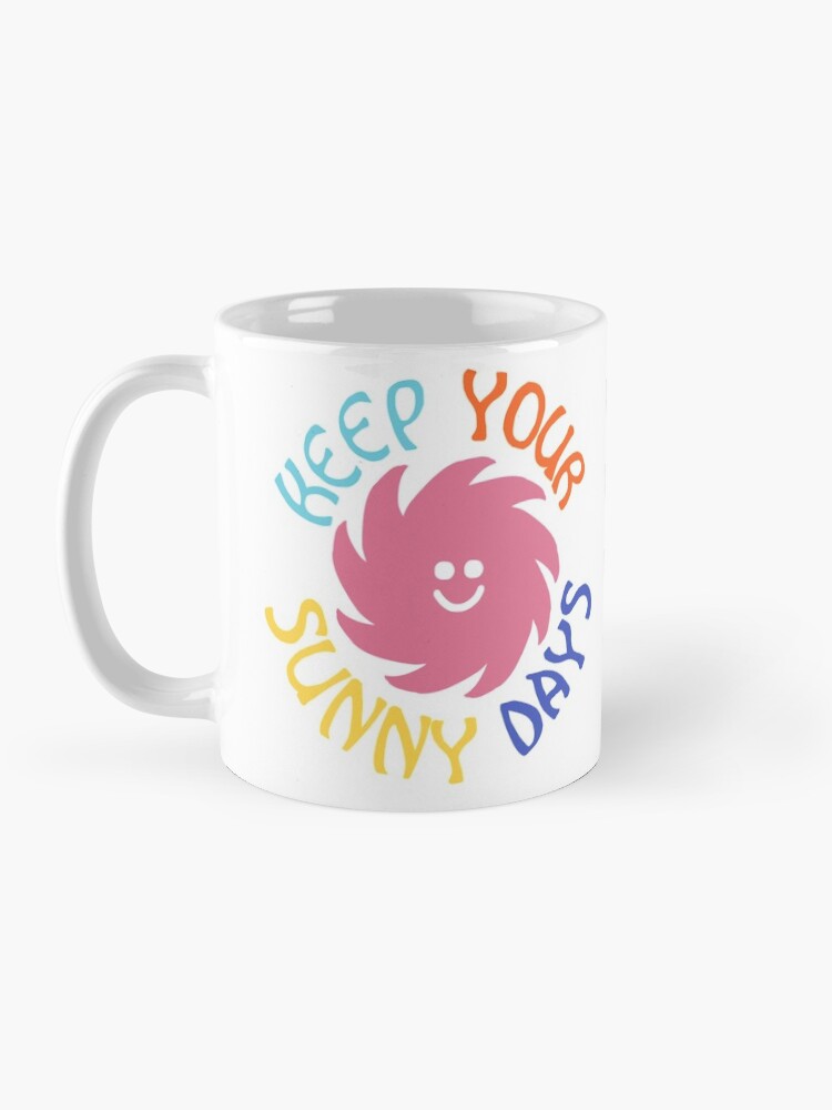 Alternate view of keep your sunny days Mug