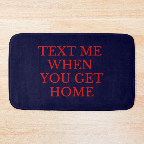 Item preview, Text me when you get home designed and sold by ArTips.