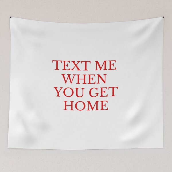 Item preview, Text me when you get home designed and sold by ArTips.