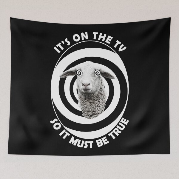 Item preview, Sheeple, Its on the TV so it must be true. Sheep designed and sold by ArtOfRebellion.