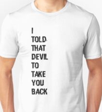 I told that devil to take you back - Wynonna Earp - Jill Andrews Unisex T-Shirt