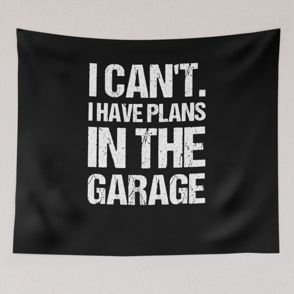 Item preview, I can't I have plans in the garage designed and sold by 3colors3.
