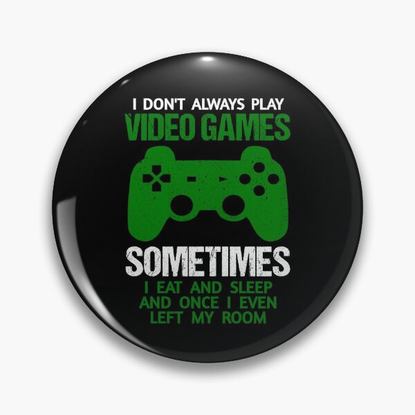 Item preview, I Dont Always Play Video Games designed and sold by 3colors3.