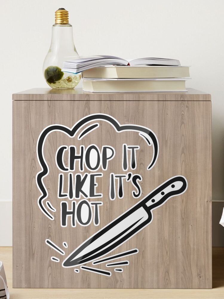 Funny Cooking Quotes - Chop it like it's hot Poster for Sale by  jazminanett