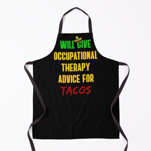 Item preview, Will Give Occupational Therapy Advice For Tacos designed and sold by TheBeastNation.