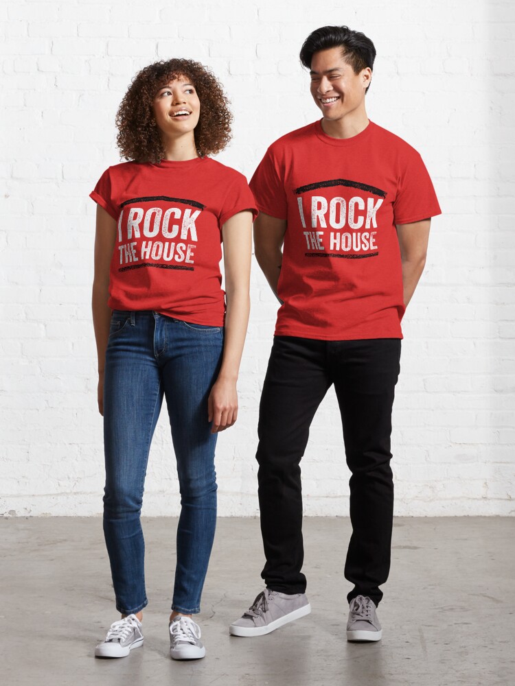 Thumbnail 1 of 7, Classic T-Shirt, I Rock the House designed and sold by DamnAssFunny.