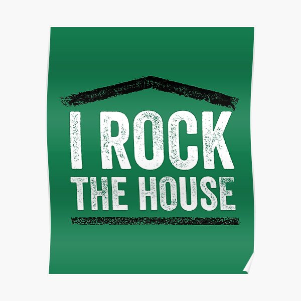 I Rock the House Poster