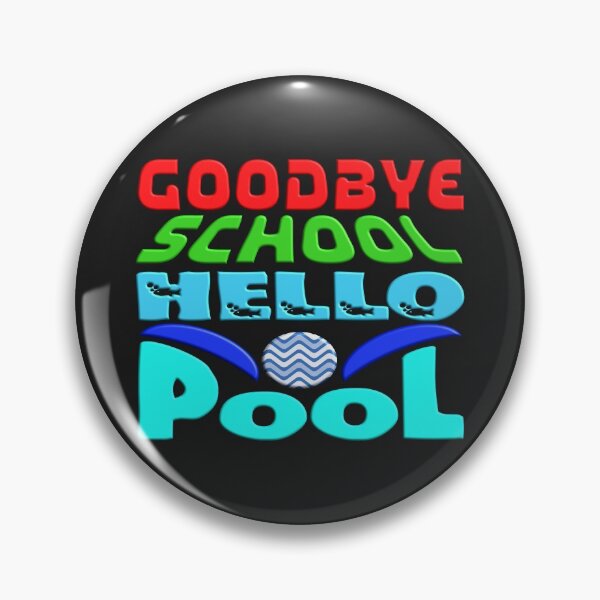 Item preview, GOODBYE SCHOOL HELLO POOL COOL SUMMER designed and sold by Ralek.