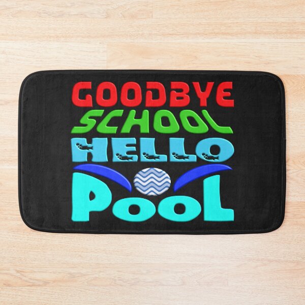 Item preview, GOODBYE SCHOOL HELLO POOL COOL SUMMER designed and sold by Ralek.