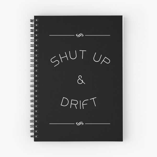 Item preview, Shut up and Drift designed and sold by ApexFibers.