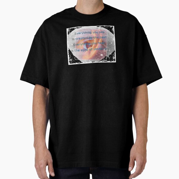 Everything you see is created by the past #3. Produced by KEiiNO NEWS for KEiiNO Fan Group Official. Oversized T-Shirt