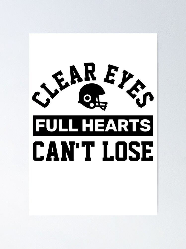"Clear Eyes Full Hearts Can't Lose Inspirational quotes" Poster for