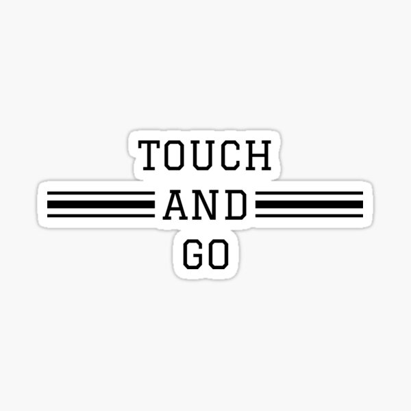 "Touch And Go" Sticker by reallycoolco Redbubble