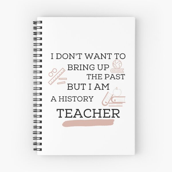 Item preview, I Don't Want To Bring Up The Past But I Am a History Teacher designed and sold by Ava Rozalinda.