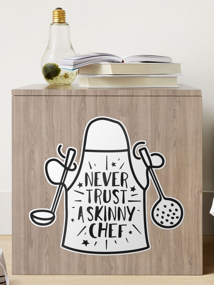 Funny Kitchen Sign Never Trust a Skinny Cook Chief Décor Decoration Wa –  Footsteps in the Past