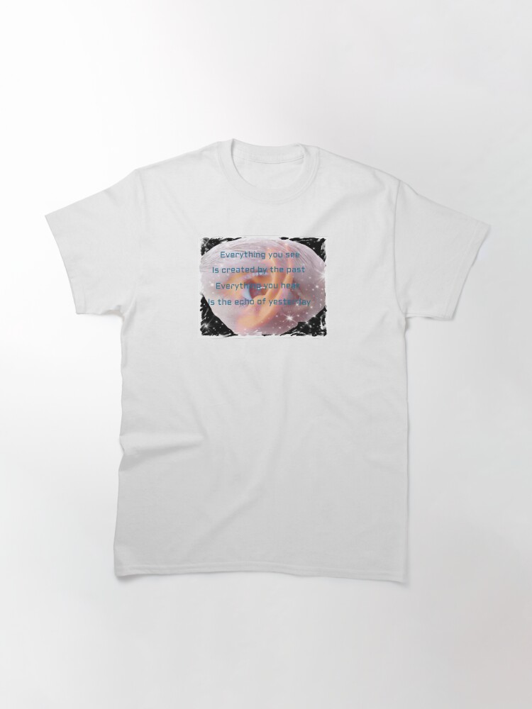 Thumbnail 3 of 7, Classic T-Shirt, Everything you see is created by the past #2. Produced by KEiiNO NEWS for KEiiNO Fan Group Official. designed and sold by KEiiNO-News.
