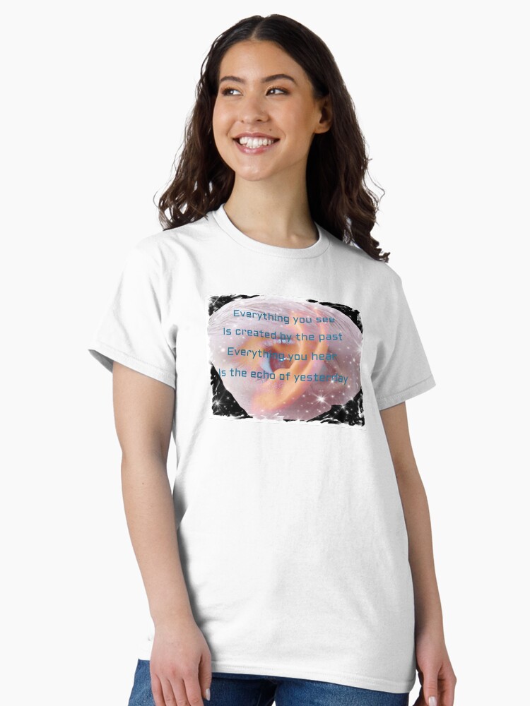 Thumbnail 1 of 7, Classic T-Shirt, Everything you see is created by the past #2. Produced by KEiiNO NEWS for KEiiNO Fan Group Official. designed and sold by KEiiNO-News.