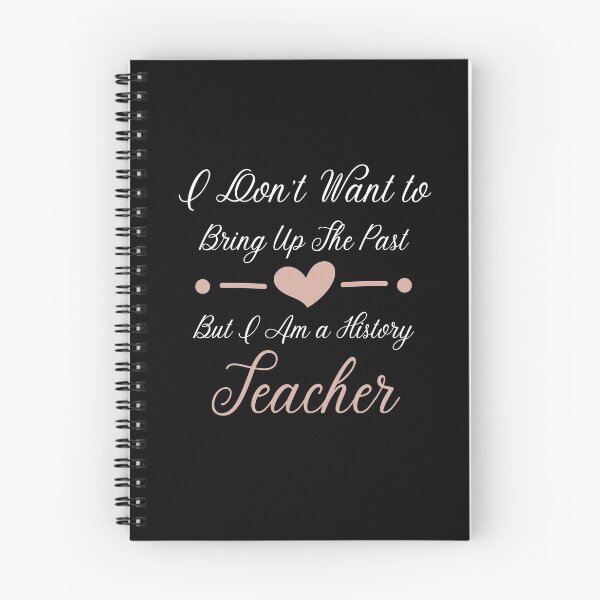 Item preview, I Don't Want To Bring Up The Past But I Am a History Teacher designed and sold by Ava Rozalinda.