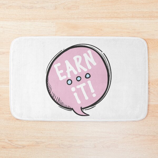 Item preview, Just Earn It! designed and sold by Legit Hooligan.